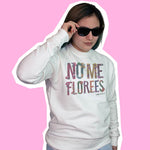 Polera No Me Florees (Unisex)